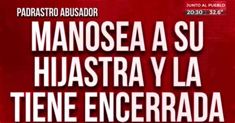 cogiéndose a su hijastra|Padrastro abusador: manosea a su hijastra y la tiene encerrada.